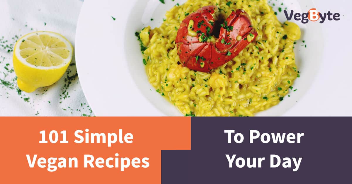 101 Simple Vegan Recipes For Beginners And Families VegByte