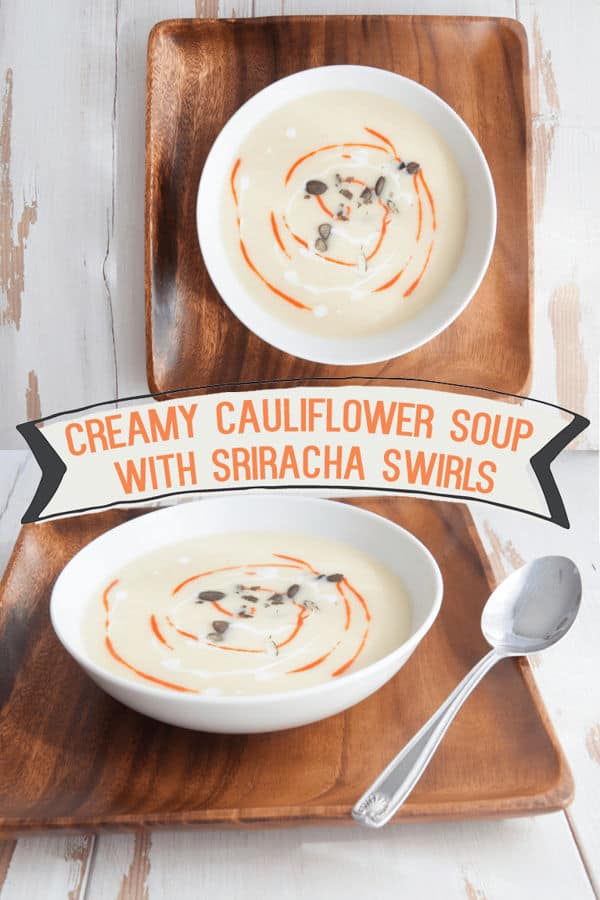 Creamy Cauliflower Soup with Sriracha Swirls