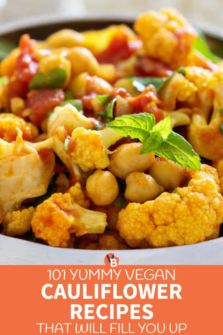 101 Yummy Vegan Cauliflower Recipes That Will Fill You Up