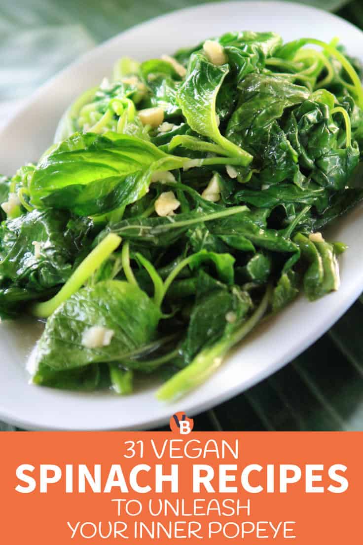 31 Vegan Spinach Recipes to Unleash Your Inner Popeye