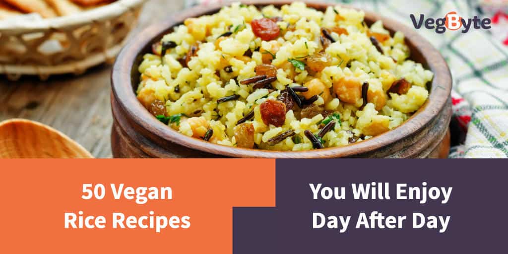 50 Vegan Rice Recipes You Will Enjoy Day After Day VegByte   Vegan Rice Recipes Social I 