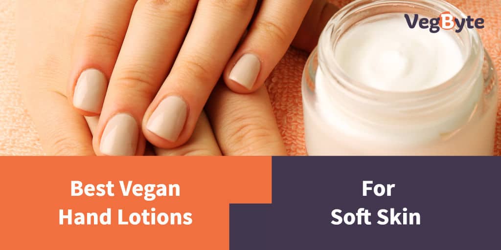 5-best-vegan-hand-lotions-for-soft-skin-2022-vegbyte