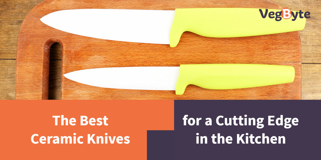 5 Best Ceramic Knife Reviews (2022) | VegByte