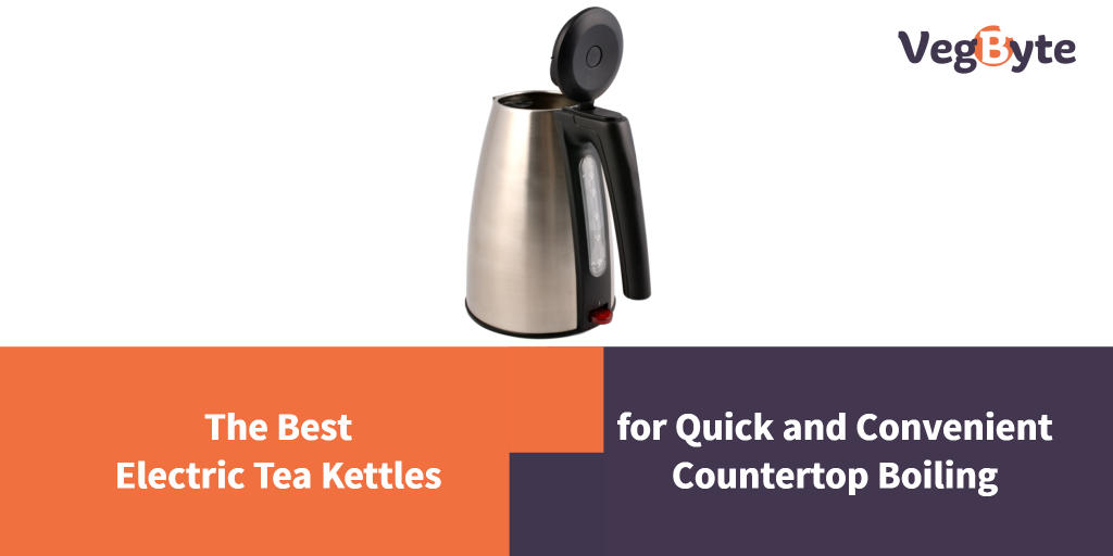 5 Best Electric Tea Kettle Reviews (2022) VegByte